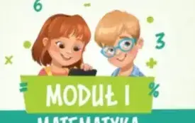 Grafika przedstawia logo projektu matematycznego "Natalka i Antek w świecie Wielkiej matematyki". Widać dziewczynkę i chlopca otoczonych cyframi. Na dole widnieje napis Moduł 1 oraz tytuł projektu